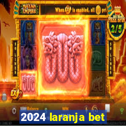 2024 laranja bet